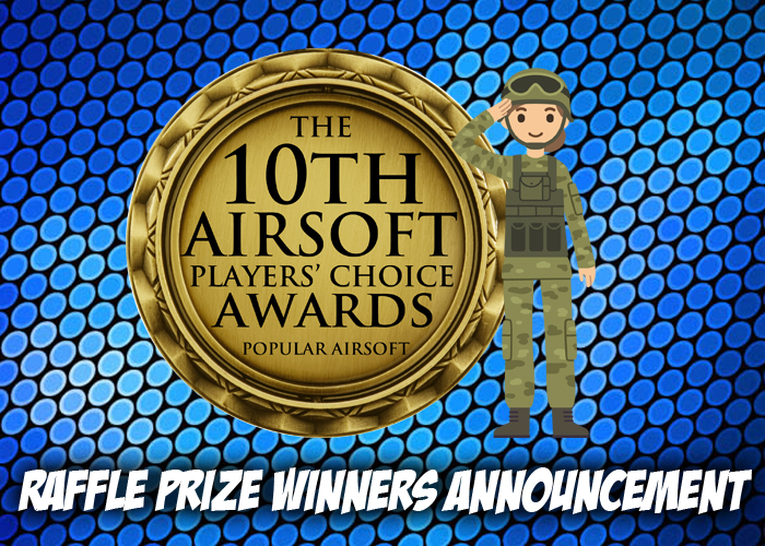 10th Airsoft Players’ Choice Awards Raffle Winners Announcement