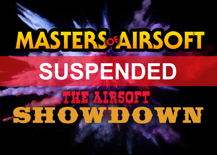 Masters of Airsoft & Airsoft Showdown Suspended